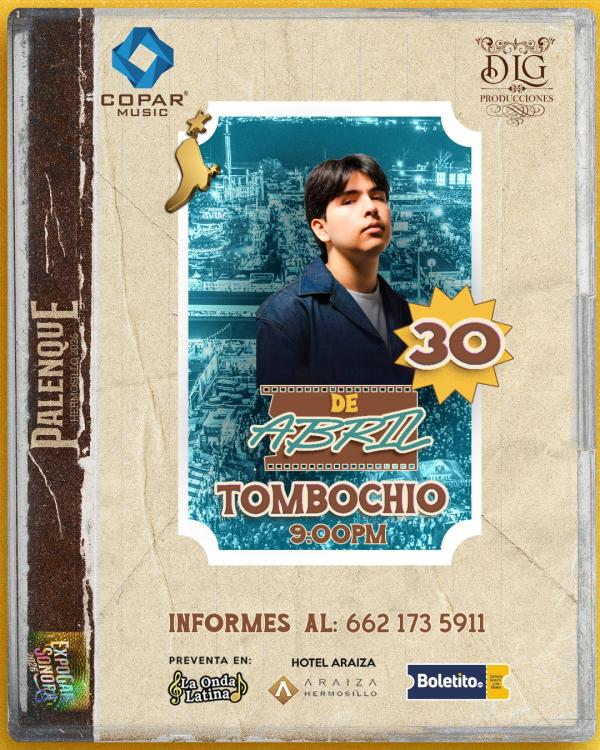 boletos Tombochio palenque hermosillo expogan 2026
